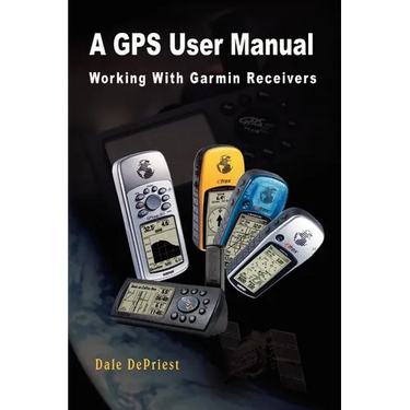 A GPS User Manual: Working With Garmin Receivers