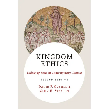 Kingdom Ethics, 2nd Ed.: Following Jesus in Contemporary Context