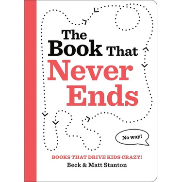 Books That Drive Kids Crazy!: The Book That Never Ends