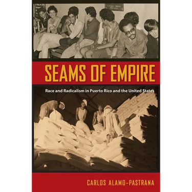 Seams of Empire: Race and Radicalism in Puerto Rico and the United States