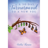 A 30-Day Turnaround to a New You