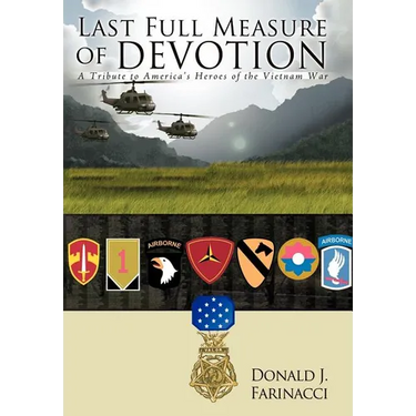 Last Full Measure of Devotion: A Tribute to America's Heroes of the Vietnam War