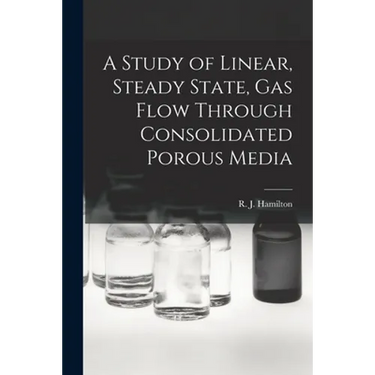 A Study of Linear, Steady State, Gas Flow Through Consolidated Porous Media