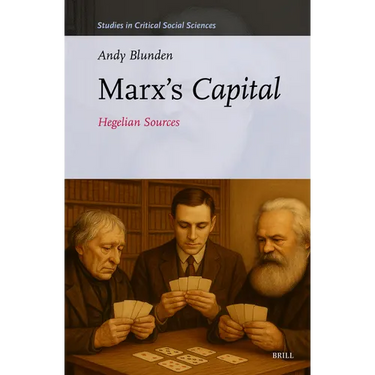 Marx's Capital: Hegelian Sources