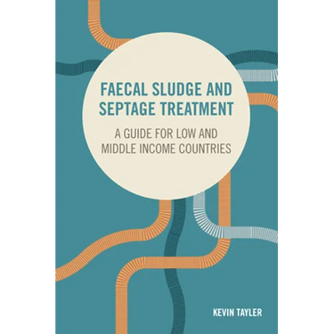 Faecal Sludge and Septage Treatment: A Guide for Low and Middle Income Countries