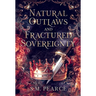 Natural Outlaws and Fractured Sovereignty