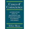 Cases of Conscience: Alternatives Open to Recusants and Puritans Under Elizabeth 1 and James 1