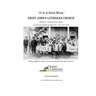 'It Is A Good Work': Saint John's Lutheran Church, our first one hundred and fifty years, 1787 - 1937