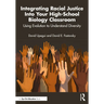 Integrating Racial Justice Into Your High-School Biology Classroom: Using Evolution to Understand Diversity