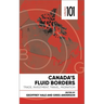 Canada's Fluid Borders: Trade, Investment, Travel, Migration