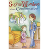 Sophie Wonders about Confirmation