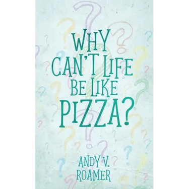 Why Can't Life Be Like Pizza?