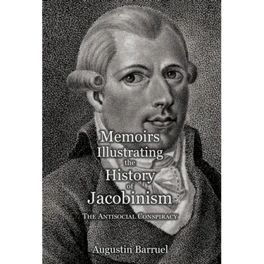 Memoirs Illustrating the History of Jacobinism - Part 3: The Antisocial Conspiracy