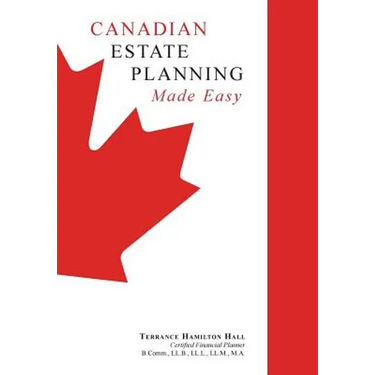 Canadian Estate Planning Made Easy: 2020 Edition
