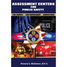 Assessment Centers for Public Safety: Fire Service, Law Enforcement & Corrections