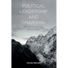 Political Leadership and Charisma: Nehru, Ben-Gurion, and Other 20th Century Political Leaders: Intellectual Odyssey I
