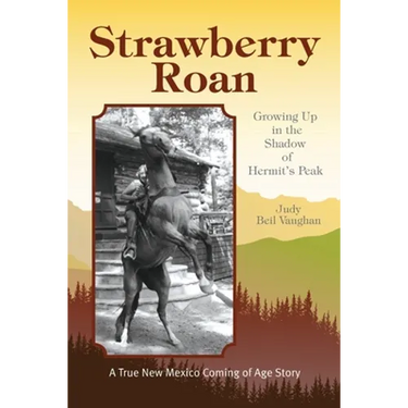 Strawberry Roan: Growing Up in the Shadow of Hermit's Peak
