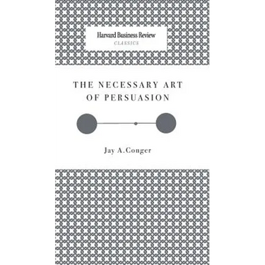 The Necessary Art of Persuasion