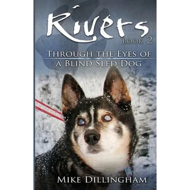 Rivers: Through the Eyes of a Blind Dog