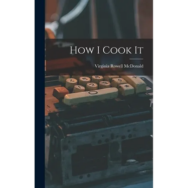 How I Cook It