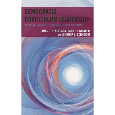 Democratic Curriculum Leadership: Critical Awareness to Pragmatic Artistry