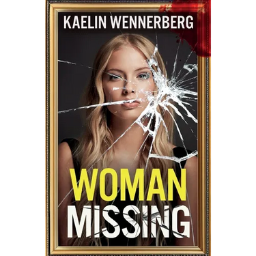 Woman Missing: A totally addictive psychological thriller with a shocking final twist