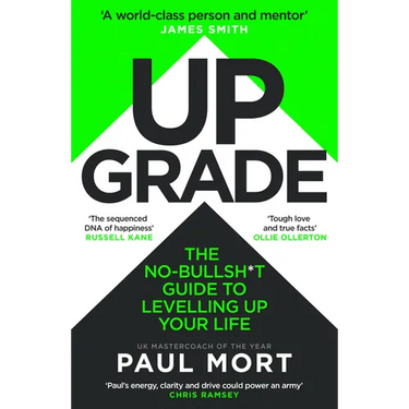 Upgrade: The No-Bullsh*t Guide to Levelling Up Your Life