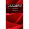 The Gulistan or Rose Garden of Sa'di