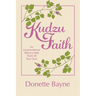 Kudzu Faith: An Unconventional Path to a Faith That's All Your Own