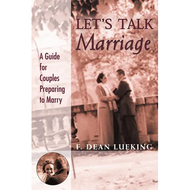 Let's Talk Marriage: A Guide for Couples Preparing to Marry