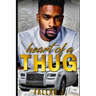 Heart of a Thug: A Hood Love Story