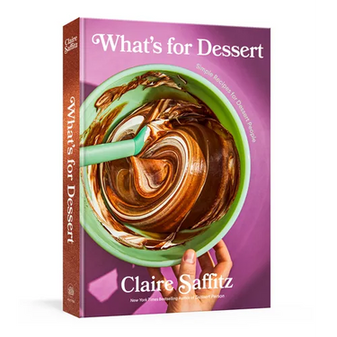What's for Dessert: Simple Recipes for Dessert People: A Baking Book