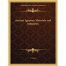 Ancient Egyptian Materials and Industries