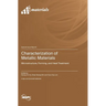 Characterization of Metallic Materials: Microstructure, Forming, and Heat Treatment