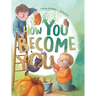 How You Become You