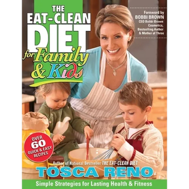 The Eat-Clean Diet for Family & Kids