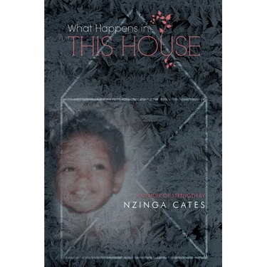 What Happens in This House: A Memoir of Strength