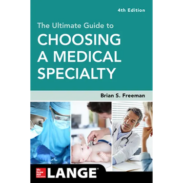 The Ultimate Guide to Choosing a Medical Specialty, Fourth Edition