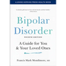 Bipolar Disorder: A Guide for You and Your Loved Ones