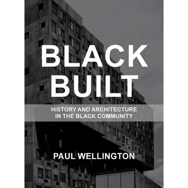 Black Built: History and Architecture in the Black Community