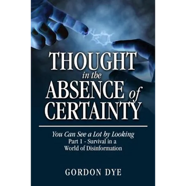 Thought in the Absence of Certainty: You Can See a Lot by Looking