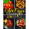 Air Fryer Cookbook: 550 Everyday Recipes to Master Your Air Fryer