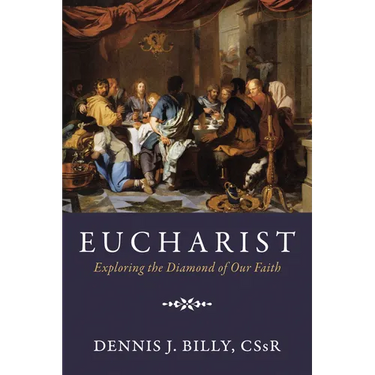 Eucharist: Exploring the Diamond of Our Faith