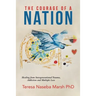 The Courage of a Nation: Healing from Intergenerational Trauma, Addiction and Multiple Loss