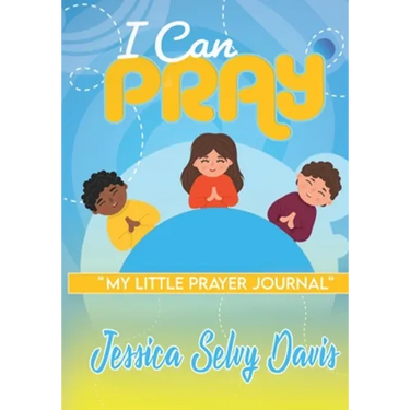 I Can Pray: My little prayer journal
