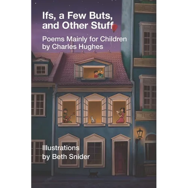 Ifs, a Few Buts, and Other Stuff: Poems Mainly for Children