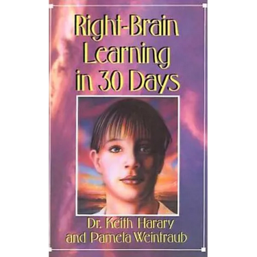 Right-Brain Learning in 30 Days: The Whole Mind Program