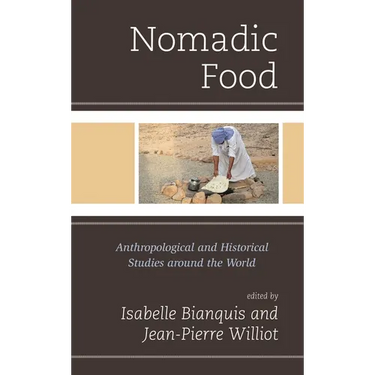 Nomadic Food: Anthropological and Historical Studies Around the World