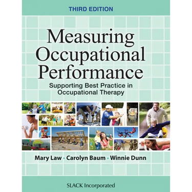 Measuring Occupational Performance: Supporting Best Practice in Occupational Therapy