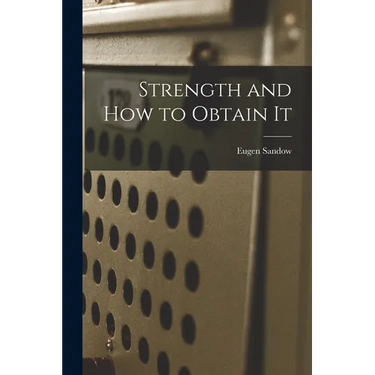 Strength and How to Obtain It